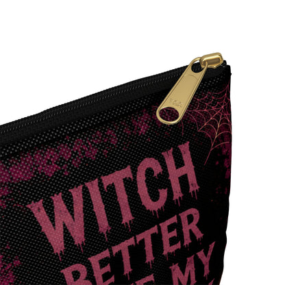 Witch Better Have My Lipstick Accessory Pouch